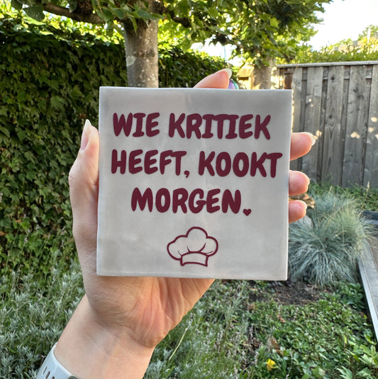Wie kritiek heeft kookt morgen