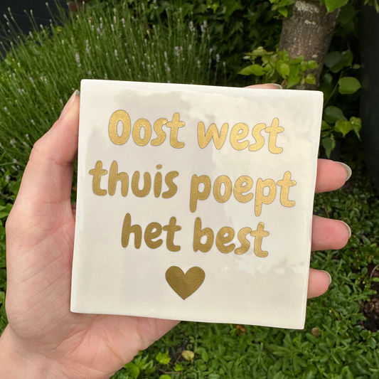 Oost west thuis poept het best - Actie: 2+1 gratis op alle tegeltjes